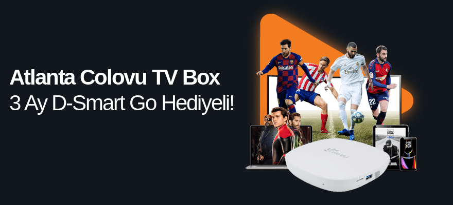 D-Smart GO Hediyeli Atlanta Colovu TV Box